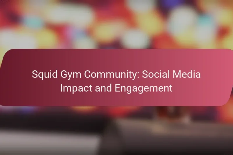 Squid Gym Community: Social Media Impact and Engagement