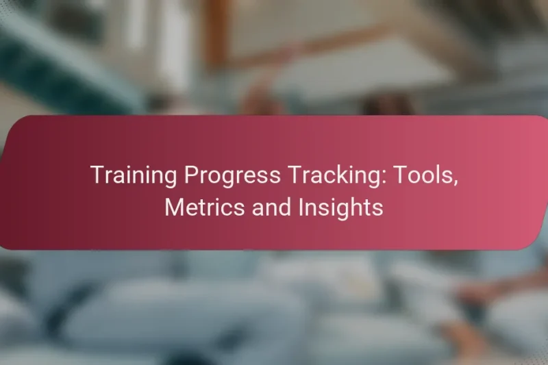Training Progress Tracking: Tools, Metrics and Insights