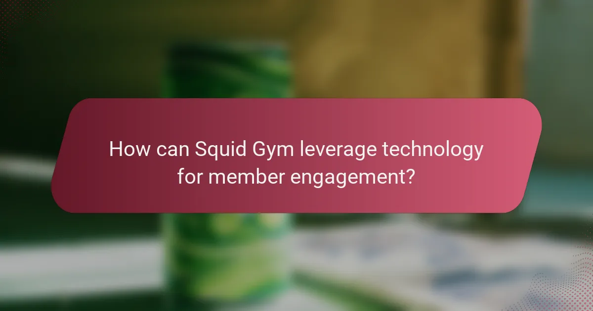 How can Squid Gym leverage technology for member engagement?