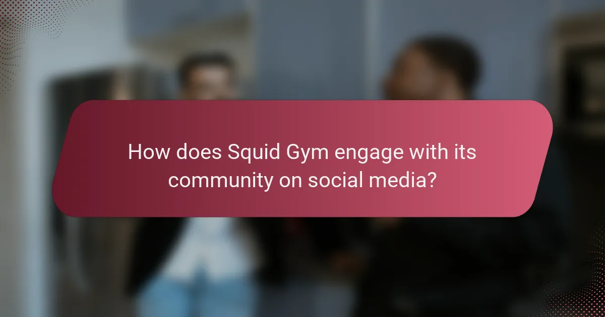 How does Squid Gym engage with its community on social media?