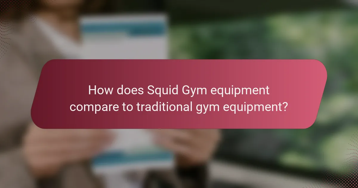 How does Squid Gym equipment compare to traditional gym equipment?