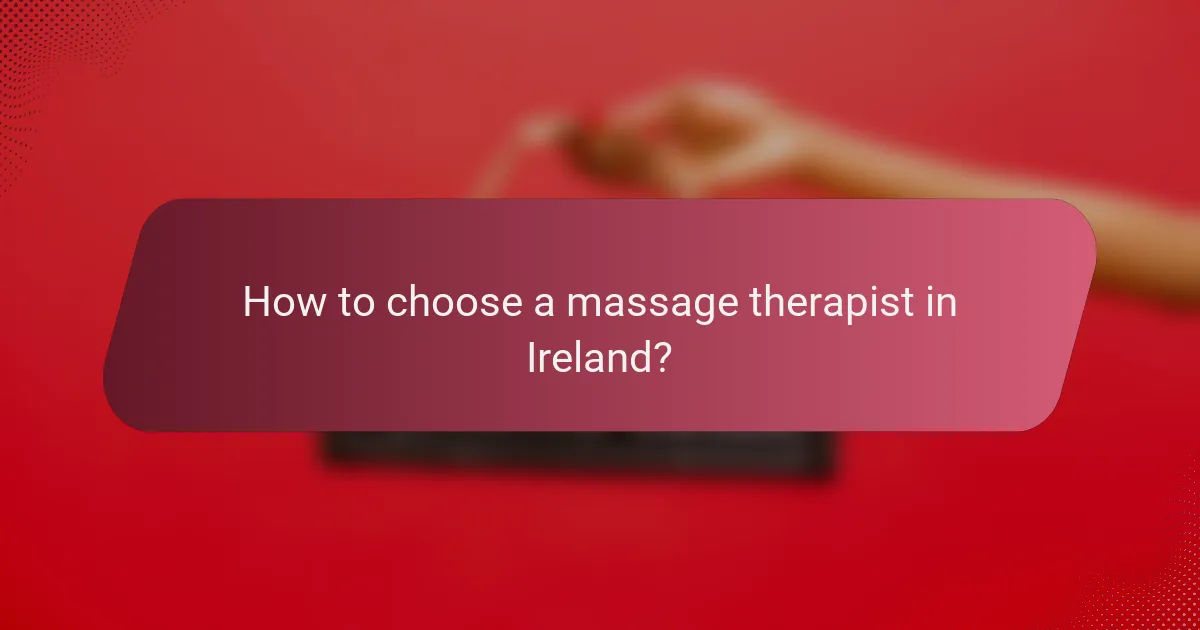 How to choose a massage therapist in Ireland?