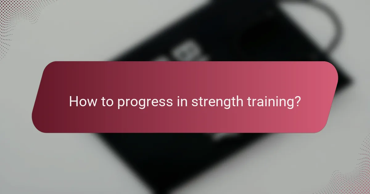 How to progress in strength training?