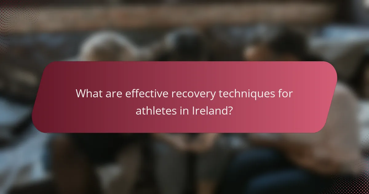 What are effective recovery techniques for athletes in Ireland?