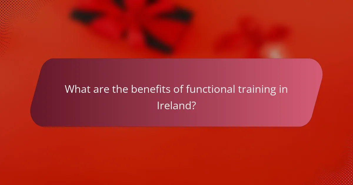 What are the benefits of functional training in Ireland?