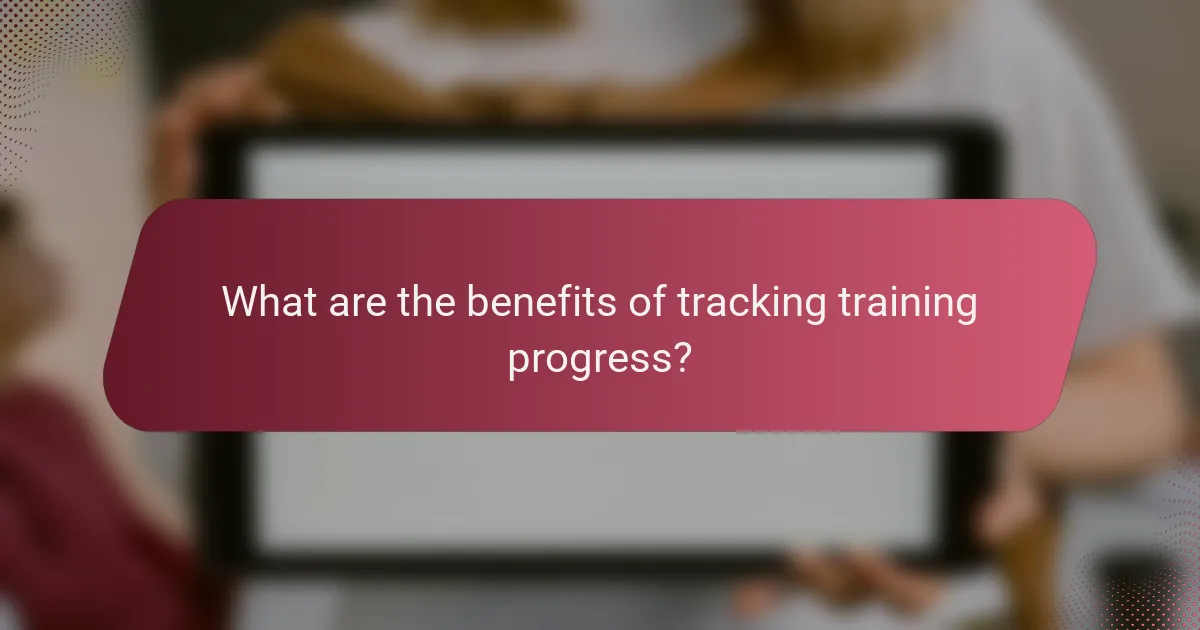 What are the benefits of tracking training progress?