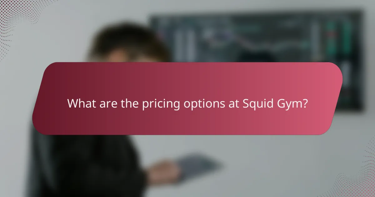 What are the pricing options at Squid Gym?