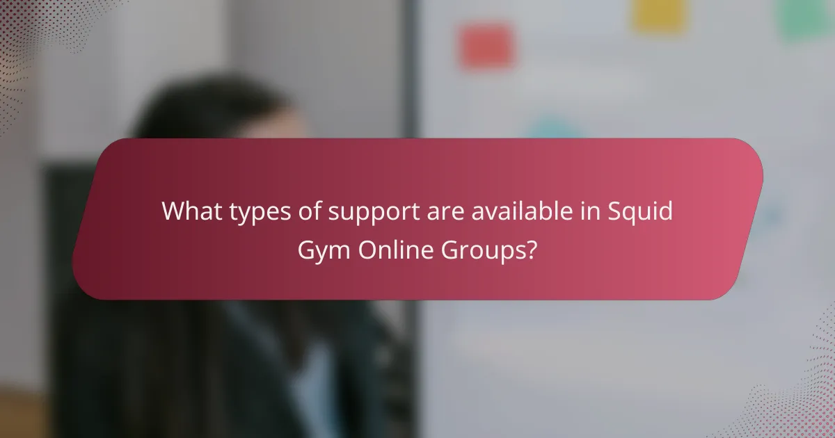 What types of support are available in Squid Gym Online Groups?