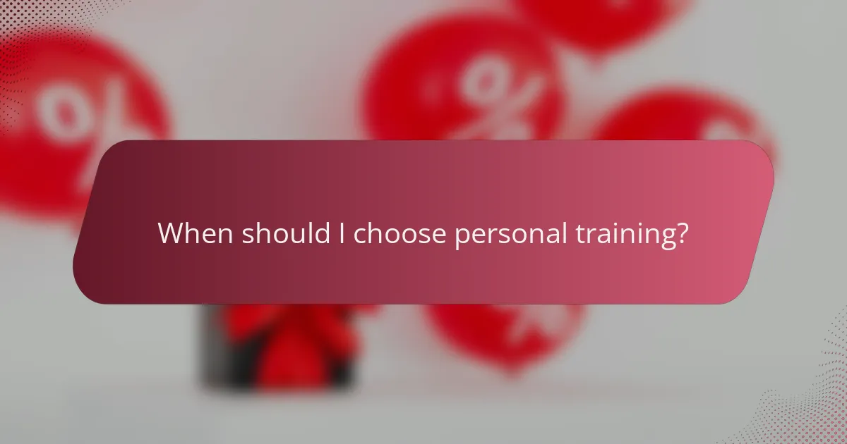 When should I choose personal training?